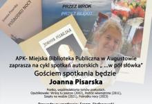 plakat ,APK - Miejska Biblioteka Publiczna zaprasza na kolejne z cyklu spotkań "...w pół słówka".  Gościem spotkania będzie Joanna Pisarska- poetka, współredaktorka tomów poetyckich.  Prowadzenie: Erazm Stefanowski. 