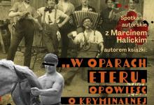 Kawałek słoniny udało się odzyskać! Dwa dni wokół książki Marcina Halickiego i kryminalnej przeszłości Suwalszczyzny
