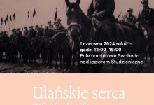  Piknik Ułański "Ułańskie Serca"! 1 czerwca w godzinach 12:00 – 16:00 na polu namiotowym Swoboda przy jeziorze Studzieniczna, odbędzie się organizowany przez Instytut Pileckiego Piknik Ułański